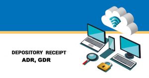 Depository Receipt Explained: ADR Vs GDR, Advantages - Paper Tyari