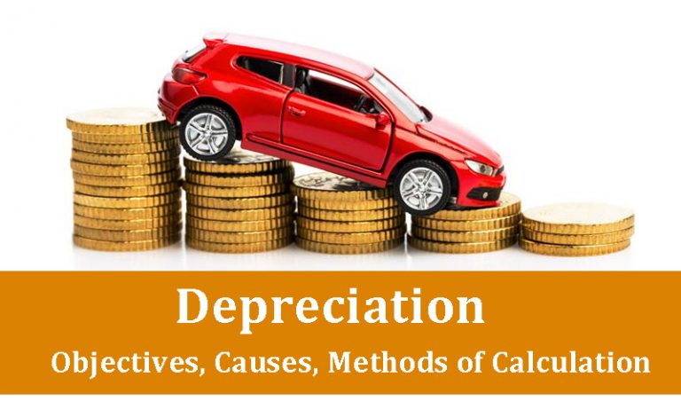 Depreciation: Objectives, Causes, Methods of Calculation