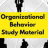 Organizational Behavior Study Material
