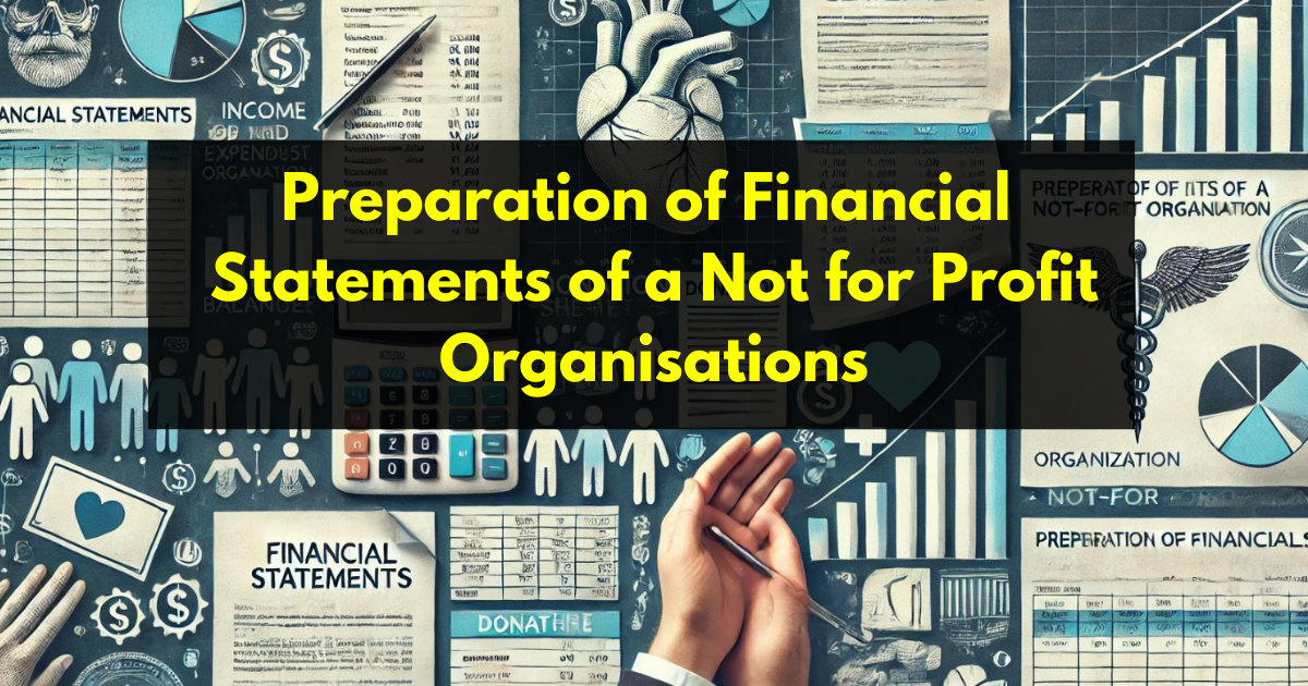 Preparation of Financial Statements of a Not for Profit Organisations